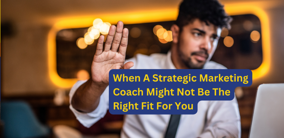 When-strategic-marketing-coaching-is-not-a-good-fit